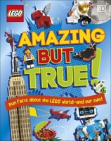 LEGO Amazing But True - Fun Facts About the LEGO World and Our Own! 0241531640 Book Cover