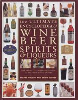 Ultimate Encyclopedia of Wine Beer Spirits and Liqueurs 1840380853 Book Cover