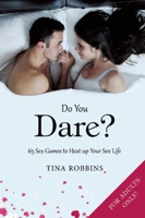 Do You Dare?: 65 Sex Games to Heat up Your Sex Life 1634503449 Book Cover