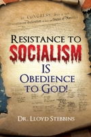 Resistance to Socialism IS Obedience to God! 1662821220 Book Cover