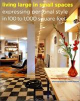 Living Large in Small Spaces: Expressing Personal Style in 100 to 1,000 Square Feet 0810991055 Book Cover