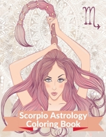 Scorpio Astrology Coloring Book: Zodiac Adult Coloring Book Color Your Zodiac Sign B08RR7GFXF Book Cover