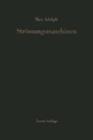 Stromungsmaschinen: Turbinen, Kreiselpumpen Und Verdichter Eine Einfuhrung 3642882951 Book Cover