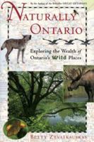Naturally Ontario: Exploring The Wealth Of Ontario's Wild Places 0679309217 Book Cover