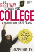 The Best Way to Save for College 2007: A Complete Guide to 529 Plans (Best Way to Save for College) 0974297798 Book Cover