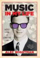 Music in My Life: Notes From a Longtime Fan 1951568133 Book Cover