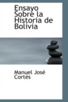 Ensayo Sobre La Historia de Bolivia 0559215002 Book Cover