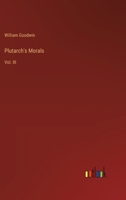 Plutarch's Morals: Vol. III 3368846922 Book Cover