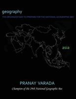 Geography: Asia: The Organized Way to Prepare for the National Geographic Bee (Volume 7) 1724210467 Book Cover