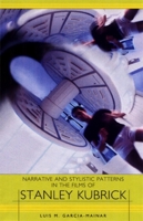 Narrative and Stylistic Patterns in the Films of Stanley Kubrick (European Studies in American Literature and Culture) 1571132651 Book Cover