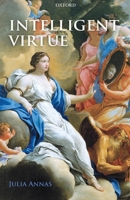 Intelligent Virtue 0199228779 Book Cover
