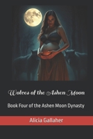 Wolves of the Ashen Moon: Book Four of the Ashen Moon Dynasty B0GYNXJ3F2 Book Cover