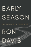 Early Season : Wisconsin Essays 1968148825 Book Cover