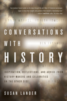 Conversations with History: Inspiration, Reflections, and Advice from History-Makers and Celebrities on the Other Side 1401945376 Book Cover