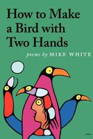 How to Make a Bird with Two Hands 0915380811 Book Cover