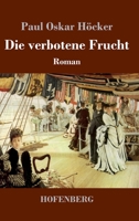 Die verbotene Frucht: Roman 3743738503 Book Cover