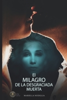 El Milagro de la Desgraciada Muerta B0CH22JLR9 Book Cover
