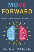 Move Forward : Building Healthy Habits for a Fulfilling Life 1966703007 Book Cover