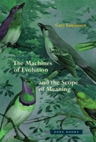 The Machines of Evolution and the Scope of Meaning 1942130791 Book Cover