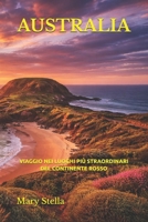 AUSTRALIA: VIAGGIO NEI LUOGHI PIÙ STRAORDINARI DEL CONTINENTE ROSSO (Italian Edition) B0H2XTPCPP Book Cover