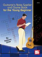 Mel Bay Guitarist's Note-Speller and Game Book for the Young Beginner 0786671750 Book Cover