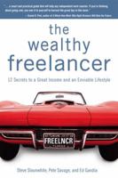 The Wealthy Freelancer: 12 Secrets to a Great Income and an Enviable Lifestyle 1592579671 Book Cover