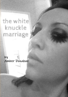 The White Knuckle Marriage 130499497X Book Cover