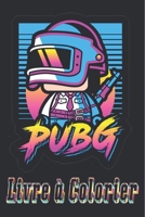 PUBG Livre � Colorier: Pour les enfants, les adolescents et les adultes fans, de superbes pages � colorier uniques B084YZT2VB Book Cover