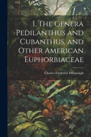 I. The Genera Pedilanthus and Cubanthus, and Other American Euphorbiaceae 1022130323 Book Cover