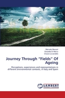 Journey Through Fields Of Ageing 3659564028 Book Cover