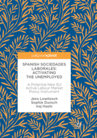 Spanish Sociedades Laborales--Activating the Unemployed: A Potential New Eu Active Labour Market Policy Instrument 3319855069 Book Cover