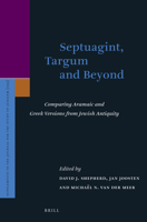 Septuagint, Targum and Beyond : Comparing Aramaic and Greek Versions from Jewish Antiquity 9004416714 Book Cover