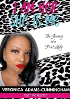 I am Her and She is Me: The Truth of A First Lady 1794752153 Book Cover