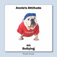 Annie's Attitude on Bullying 1426969783 Book Cover