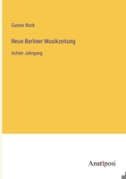 Neue Berliner Musikzeitung: Achter Jahrgang 3382034441 Book Cover