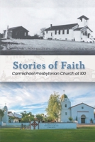 Stories of Faith: Carmichael Presbyterian Church at 100 B0CL1CWYNH Book Cover