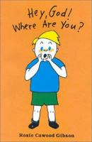 Hey, God! Where are You? 0964039273 Book Cover