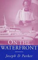On the Waterfront 1858217377 Book Cover