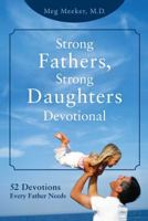 Strong Fathers, Strong Daughters Devotional: 52 Devotions Every Father Needs 1621575012 Book Cover