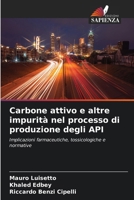 Carbone attivo e altre impurità nel processo di produzione degli API 6207318838 Book Cover