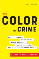 The Color of Crime: Racial Hoaxes, White Fear, Black Protectionism, Police Harassment, and Other Macroaggressions 0814775322 Book Cover