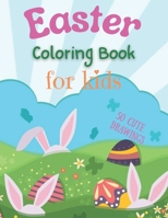 Easter Coloring Book for Kids 50 cute drawings: Beautiful Coloring & Activity book with Easter designs - Easter coloring pages for kids age 2-4,4-8 - B08YHWPZG2 Book Cover