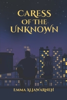 Caress of the Unknown 9923017303 Book Cover