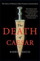 The Death of Caesar: The Story of History’s Most Famous Assassination 1451668791 Book Cover