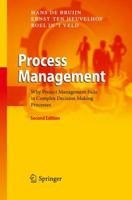 Process Management: Why Project Management Fails in Complex Decision Making Processes 364213940X Book Cover