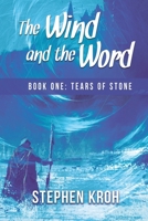 The Wind and the Word: Book One: Tears of Stone B0B14D2B66 Book Cover