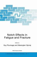 Notch Effects in Fatigue and Fracture 079236841X Book Cover