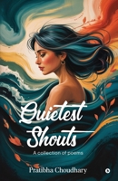 Quietest Shouts: A collection of poems B0FS6NYXTG Book Cover