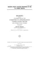Grazing policy changes proposed by the U.S. Forest Service B084P85578 Book Cover