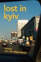 Lost in Kyiv (German Edition) B0CSYYNG1V Book Cover
